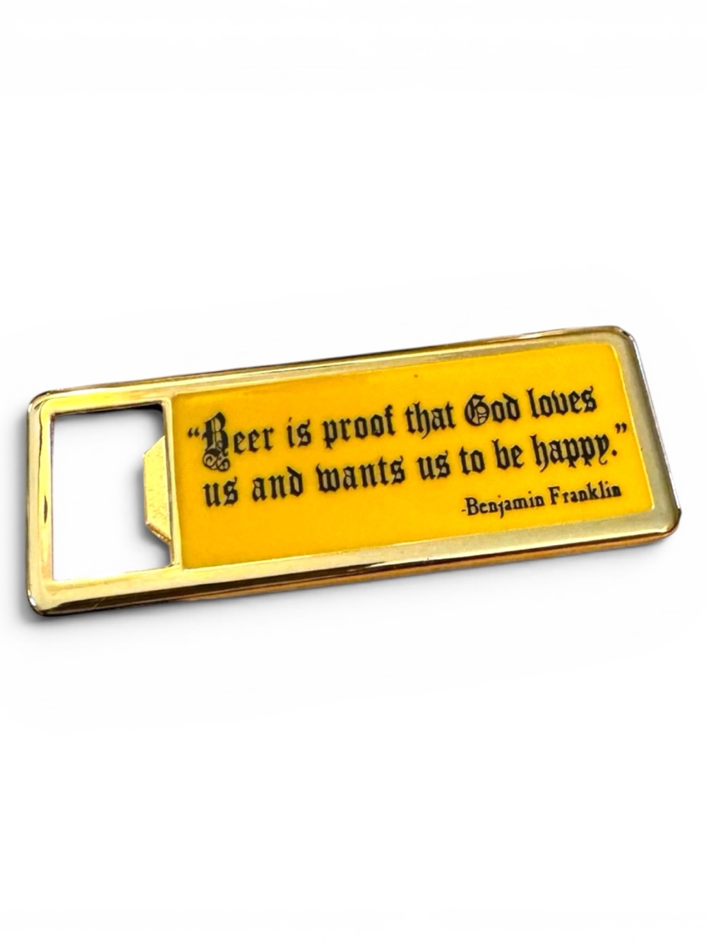 NWT Beer Bottle Opener Magnet Benjamin Franklin Quote